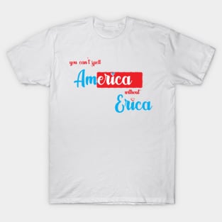 You Can’t Spell America... T-Shirt